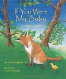 Fran Hodgkins If You Were My Baby A Wildlife Lullaby 