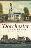 Anthony Mitchell Sammarco Dorchester A Compendium 