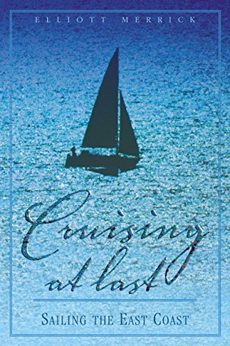 Elliott Merrick Cruising At Last Sailing The East Coast 