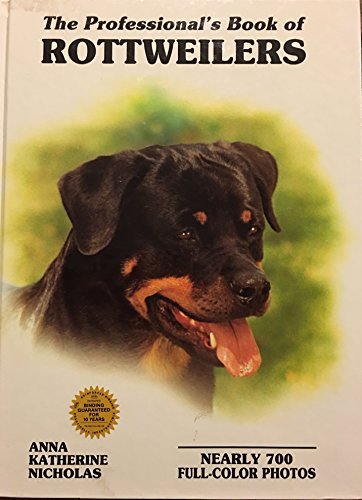 Anna Katherine Nicholas The Professional's Book Of Rottweilers (profession 