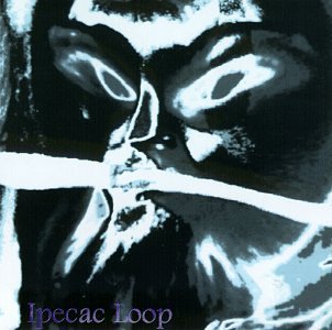 Ipecac Loop/Demonstrations Of Ex
