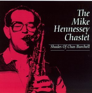 Mike Chastet Hennessey/Shades Of Chas Burchell