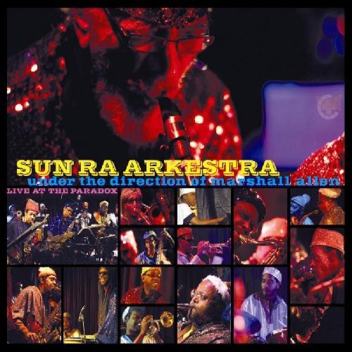 Sun Ra Arkestra & Marshall Allen/Live At The Paradox