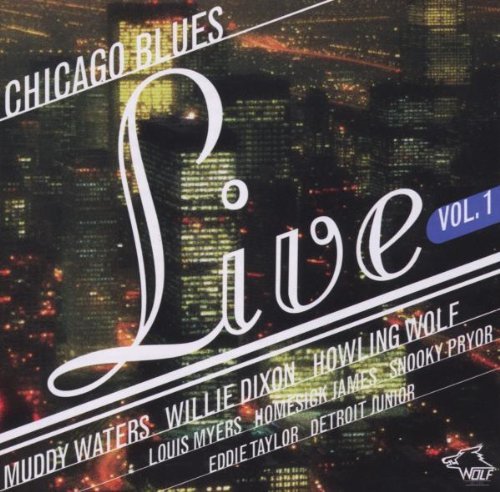Chicago Blues Live/Vol. 1-Chicago Blues Live@Waters/Dixon/Myers/Pryor/James@Chicago Blues Live