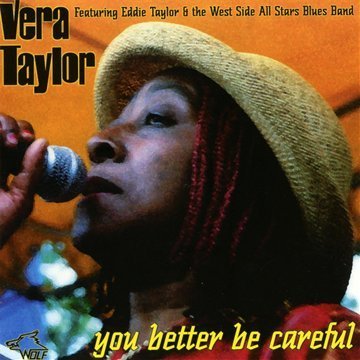Vera Taylor/You Better Be Careful@.