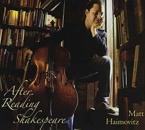 Matt Haimovitz/After Reading Shakespeare@Matt Haimovitz (Vc)@Rorem/Spratlan/Moravec