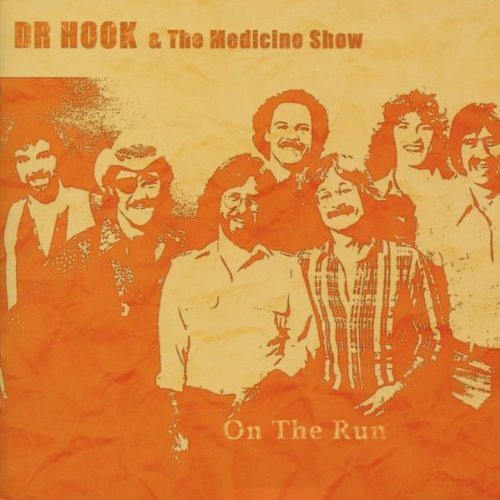Dr. Hook/Medicine Show/On The Run