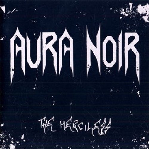 Aura Noir/Merciless