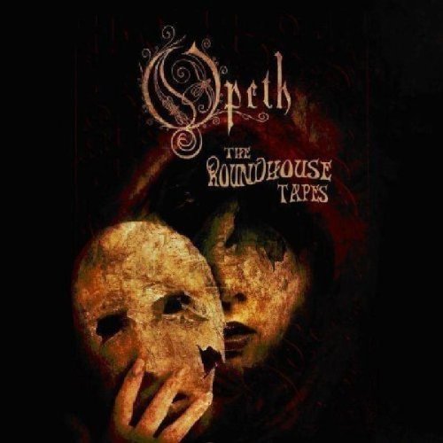 Opeth/Roundhouse Tapes