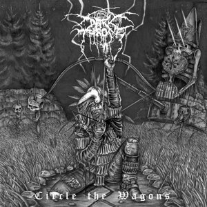 Darkthrone/Circle The Wagons