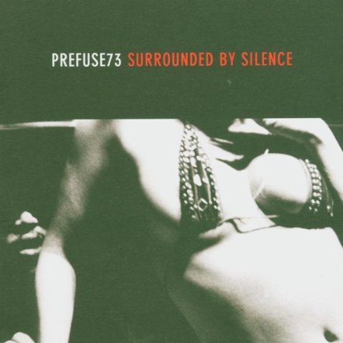 Prefuse 73/Surrounded By Silence