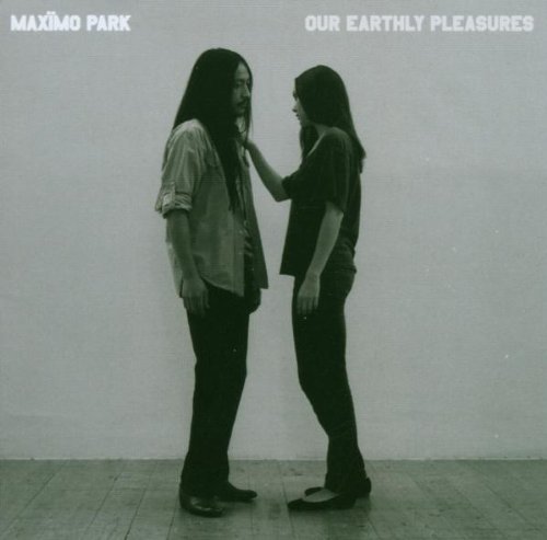 Maximo Park/Our Earthly Pleasures