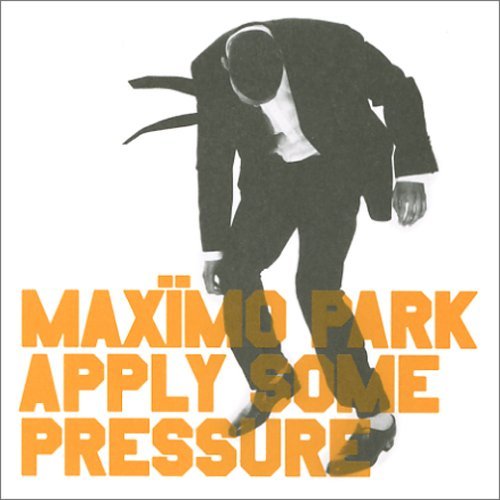 Maximo Park/Apply Some Pressure