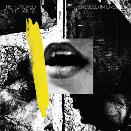 Hundred In The Hands/Dressed In Dresden