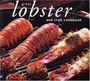 Whitecap Books The Great Lobster And Crab Cookbook (great Seafood 