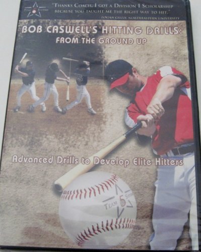 Bob Caswell Bob Caswell's Hitting Drills From The Ground Up. 