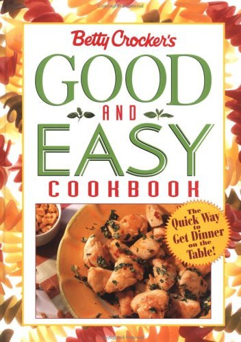 Betty Crocker Betty Crocker's Good And Easy Cookbook 