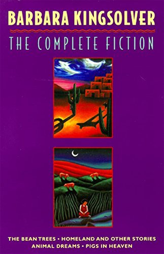 Barbara Kingsolver The Complete Fiction The Bean Trees Homeland An 