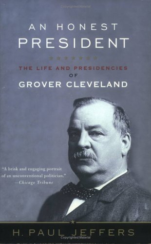 H. Paul Jeffers An Honest President The Life And Presidencies Of 