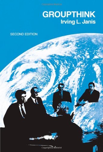 Irving Lester Janis Groupthink Psychological Studies Of Policy Decisi 