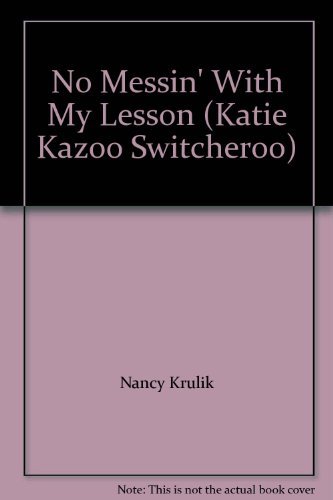 Nancy Krulik/No Messin' With My Lesson (Katie Kazoo, Switcheroo)