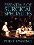 Peter F. Lawrence Essentials Of Surgical Specialties 