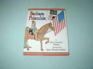 Parker, Nancy Winslow Whittier, John Greenleaf/Barbara Frietchie