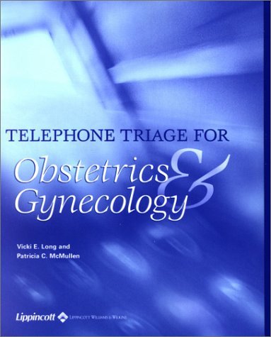 Vicki E. Mcmullen Jd Ms Cns Crnp Long Msn Cnm Telephone Triage For Obstetrics And Gynecology 