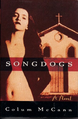 Colum McCann/Song Dogs