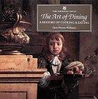 Sara Paston Williams The Art Of Dining A History Of Cooking And Eating 