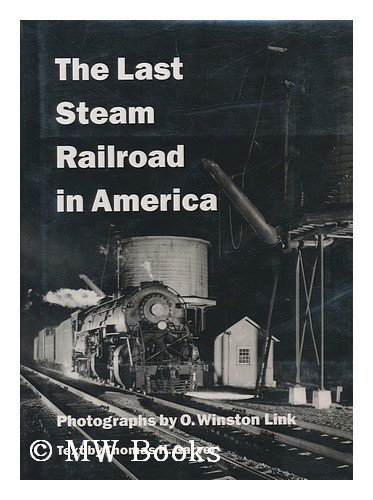 Ogle Winston (1914 2001) Link The Last Steam Railroad In America From Tidewate 