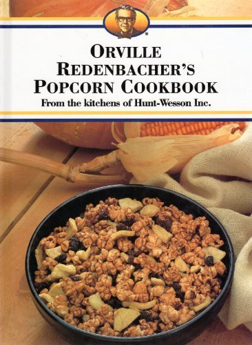 Orville Redenbacher Orville Redenbacher's Popcorn Cookbook 