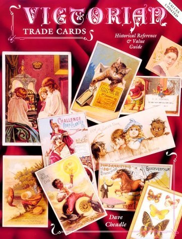 Dave Cheadle Victorian Trade Cards Historical Reference & Valu 