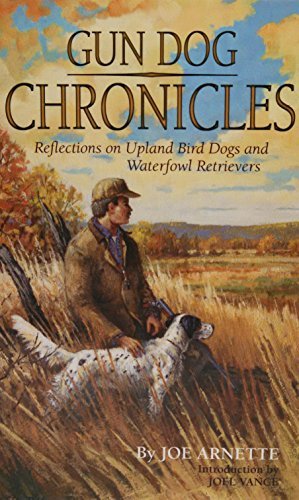 Joe Arnette Gun Dog Chronicles 