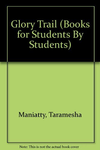 Taramesha Maniatty Glory Trail (books For Students By Students) 