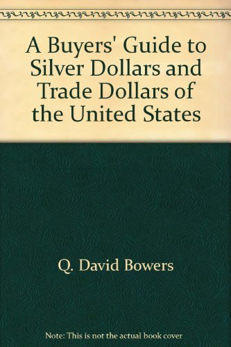 A Buyers' Guide To Silver Dollars And Trade Dollar 