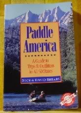 Nick Shears/Paddle America: A Guide To Trips And Outfitters In