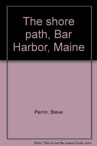 Steve Perrin The Shore Path Bar Harbor Maine 