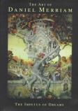 Daniel B. Merriam The Art Of Daniel Merriam The Impetus Of Dreams 