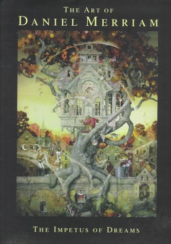 Daniel B. Merriam The Art Of Daniel Merriam The Impetus Of Dreams 