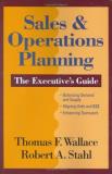 Robert A. Tom Wallace & Bob Stahl Stahl Sales & Operations Planning The Executive's Guid 