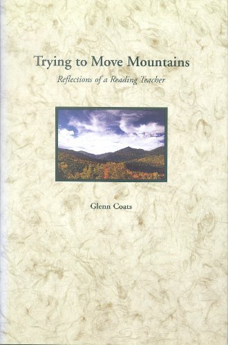 Glenn Coats Trying To Move Mountains Reflections Of A Reading 
