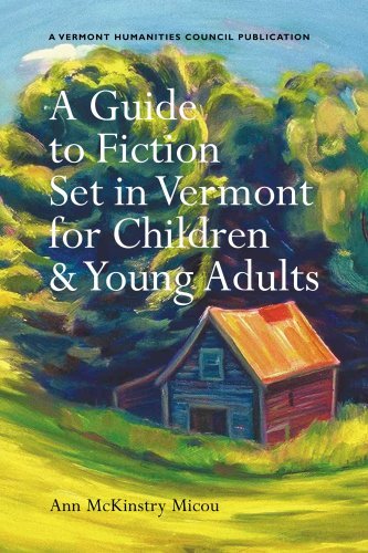 ANN MCKINSTRY MICOU/A Guide To Fiction Set In Vermont For Children & Y