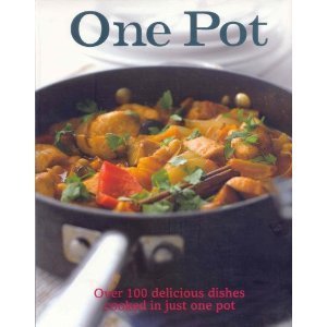 Parragon One Pot Over 100 Delicious Dishes Cooked In Just 