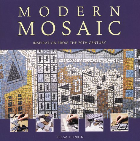 Tessa Hunkin/Modern Mosaic: Inspiration From The 20th Century