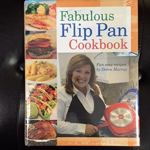 Debra Murray Fabulous Flip Pan Cookbook 