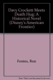 Shaw Charles Fontes Ron Korman Justine Davy Crockett Meets Death Hug A Historical Novel 
