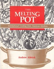 Getchell Annie Abbink Andrew The Melting Pot International Cooking From Americ 