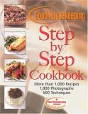From The Editors Of Good Housekeeping Good Housekeeping Step By Step Cookbook More Than 