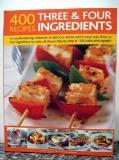 400 Recipes Three & Four Ingredients 